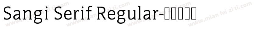 Sangi Serif Regular字体转换